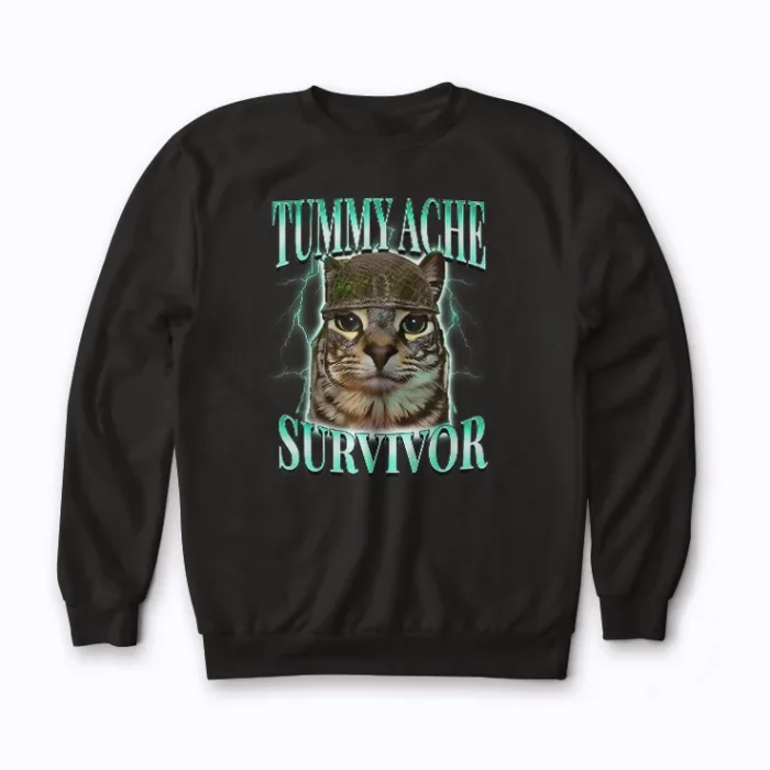 Tummy Ache Survivor Cat Meme Funny Sweatshirt featuring a cat meme.