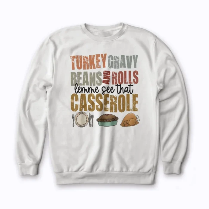 Turkey Gravy Beans And Rolls Casserole sweatshirt with cozy fit and food design