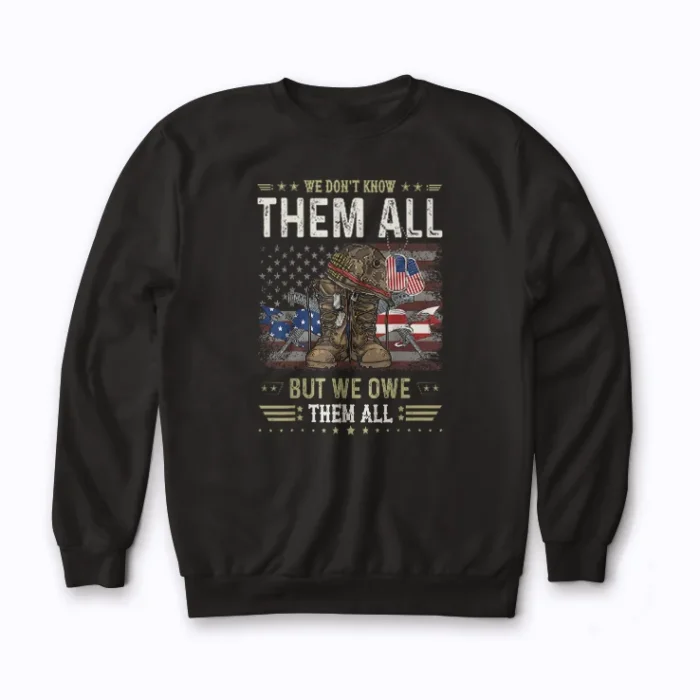 We Owe Them All Partiotic Sweatshirt showcasing a classic patriotic look