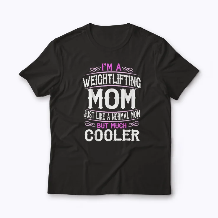 Weightlifting Mom Workout Fitness Deadlift Gift T-shirt