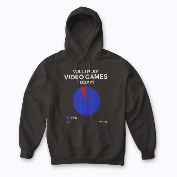 Will I Play Video Games Today Funny Gamer Hoodie