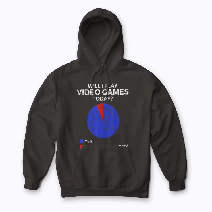 Will I Play Video Games Today Funny Gamer Hoodie