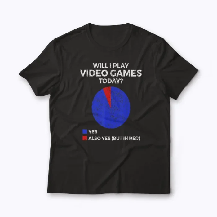 Will I Play Video Games Today Funny Gamer T-shirt