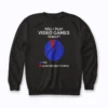 Will I Play Video Games Today Funny Gamer Sweatshirt