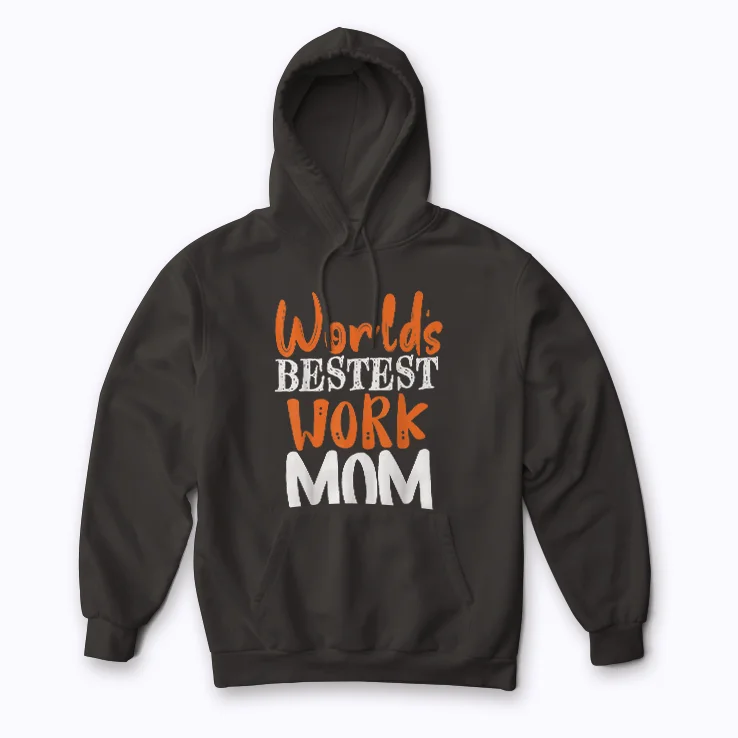Work Mom Worlds Bestest Work Mom Gift Hoodie for a super work mom