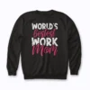 Working Mother Every Mother Is Working Mom Gift Sweatshirt