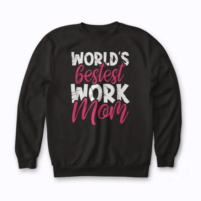 Working Mother Every Mother Is Working Mom Gift Sweatshirt
