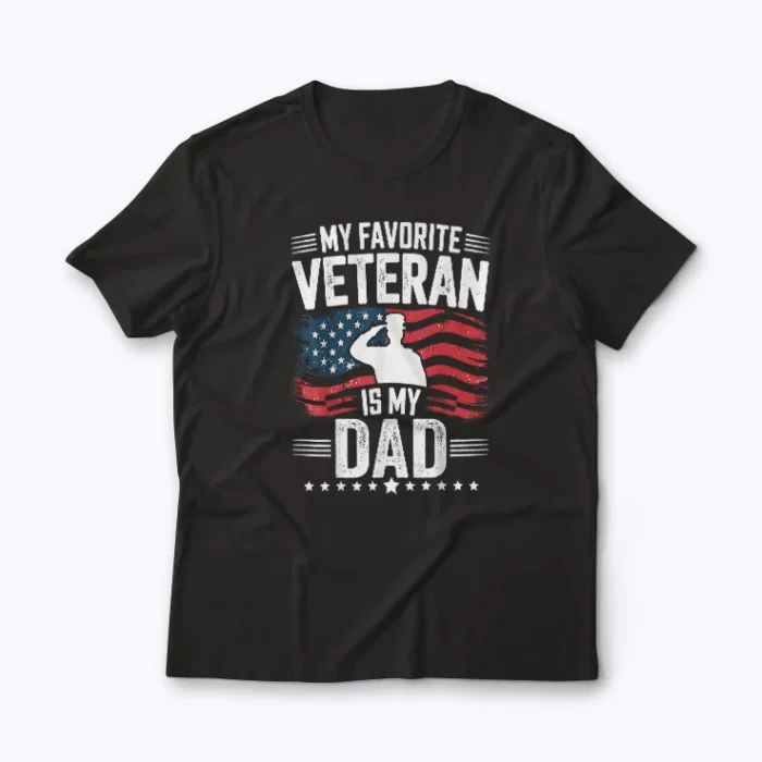 My Favorite Veteran Is My Dad Army Military T-shirt featuring bold patriotic design